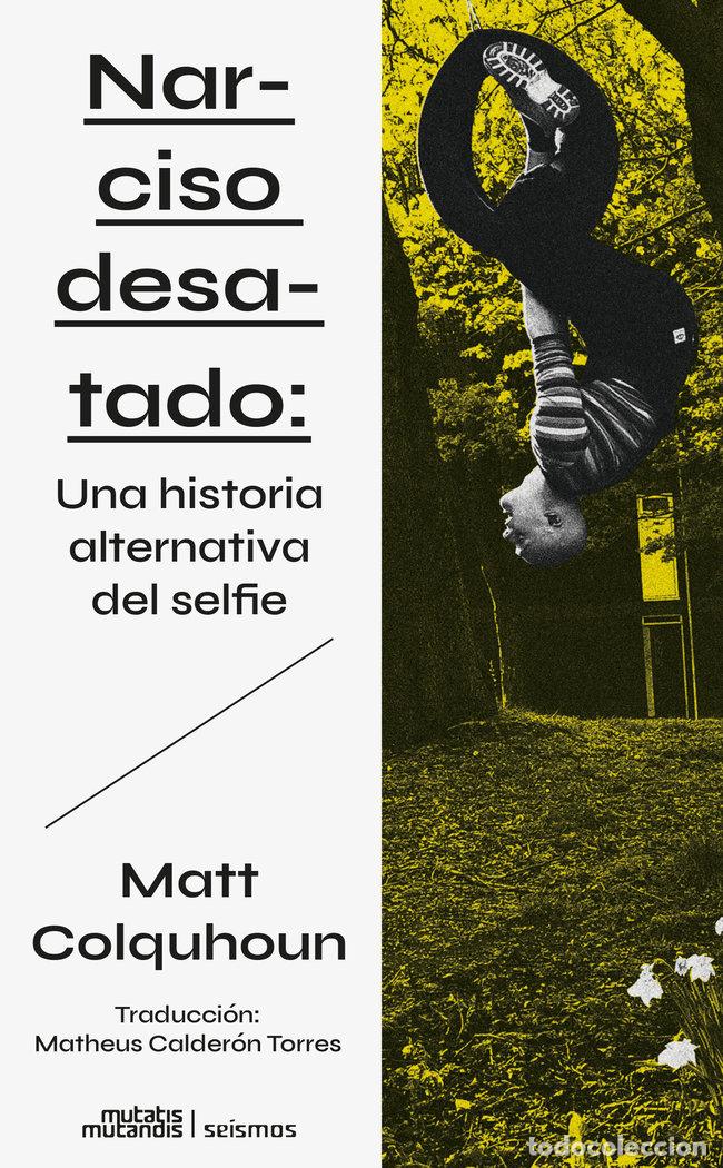 books: NARCISO DESATADO - COLQUHOUN, MATT