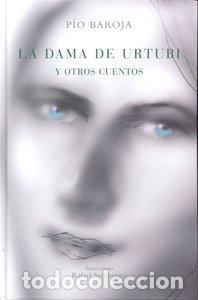 Livros: DAMA DE URTUBI Y OTROS CUENTOS,LA - BAROJA, PIO