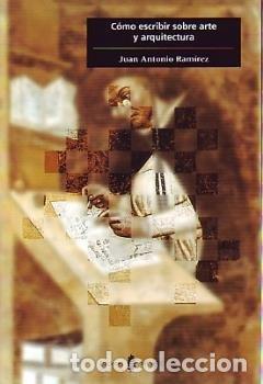 Livros: COMO ESCRIBIR SOBRE ARTE Y ARQUITECTURA - RAMIREZ, JUAN ANTONIO