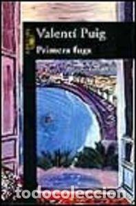 books: PRIMERA FUGA ALFAGUARA - PUIG VALENTIN