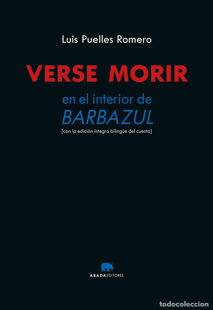 B&uuml;cher: VERSE MORIR EN EL INTERIOR DE BARBAZUL - PUELLES ROMERO, LUIS