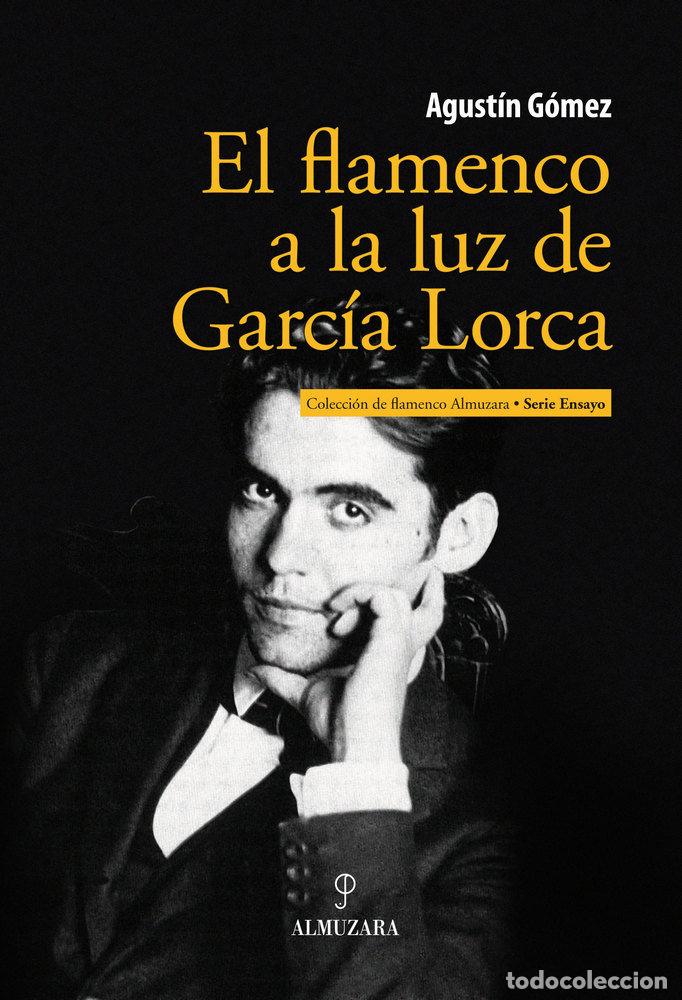 B&uuml;cher: FLAMENCO A LA LUZ DE GARCIA LORCA,EL - GOMEZ, AGUSTIN