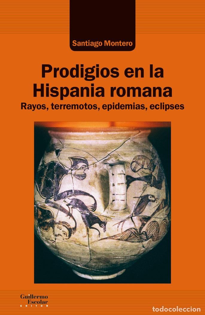 B&uuml;cher: PRODIGIOS EN LA HISPANIA ROMANA - MONTERO, SANTIAGO