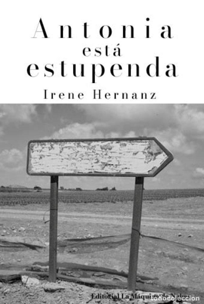 Livros: ANTONIA ESTA ESTUPENDA - HERNANZ, IRENE