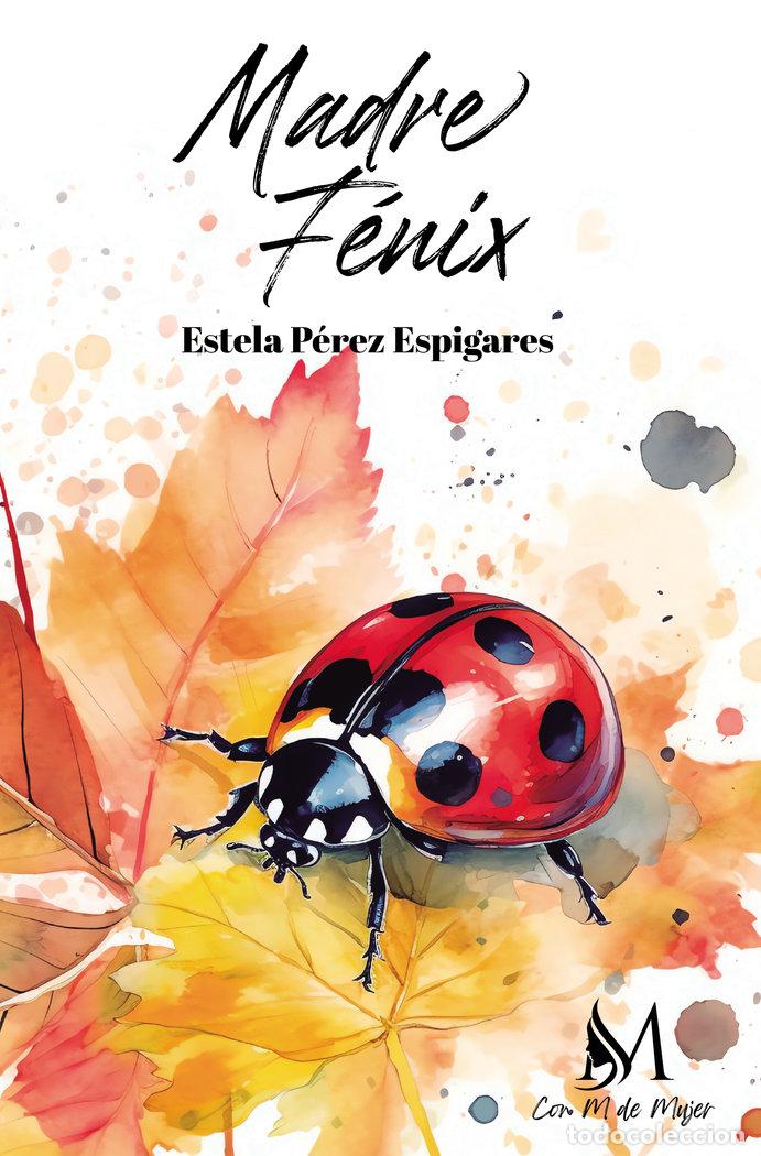 Livres: MADRE FENIX - PEREZ ESPIGARES, ESTELA