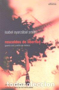 Livres: RESCOLDOS DE LIBERTAD - OYARZABAL, ISABEL