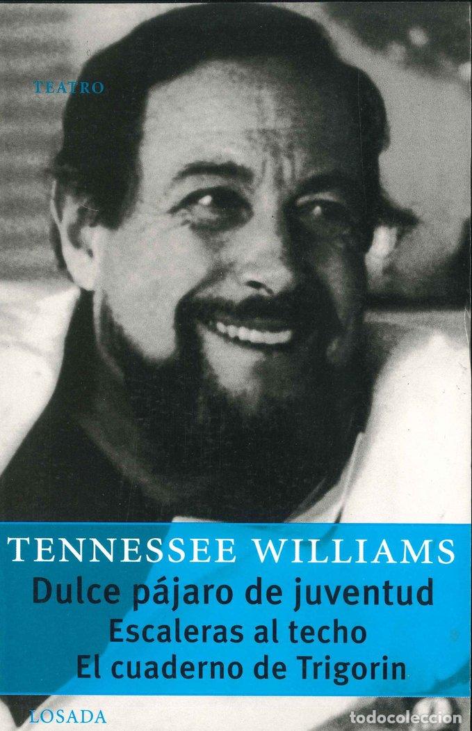 Livres: DULCE PAJARO DE JUVENTUD / ESCALERAS AL TECHO - TENNESSEE, WILLIAMS
