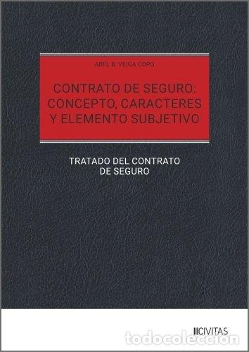 Livres: CONTRATO DE SEGURO CONCEPTO CARACTERES Y ELEMENTO SUBJETIVO - ABEL B VEIGA COPO
