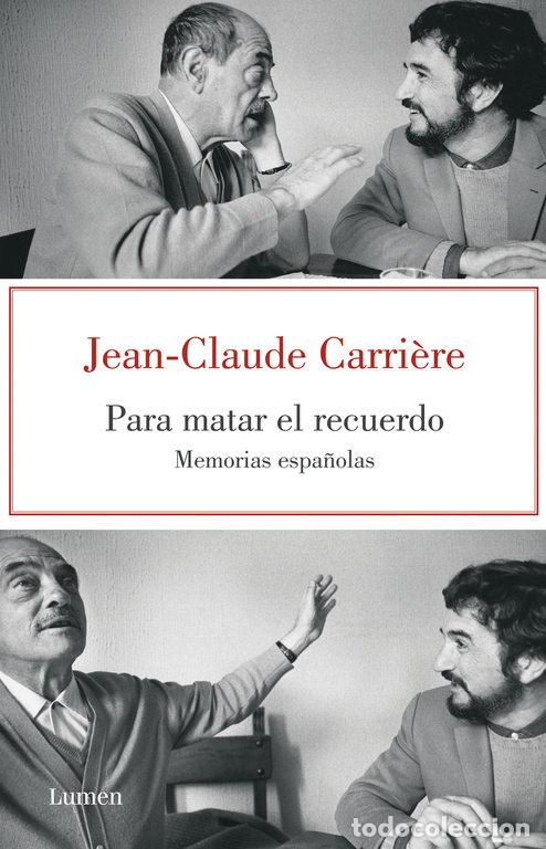 Livres: MATAR EL RECUERDO - CARRIERE, JEAN CLAUDE