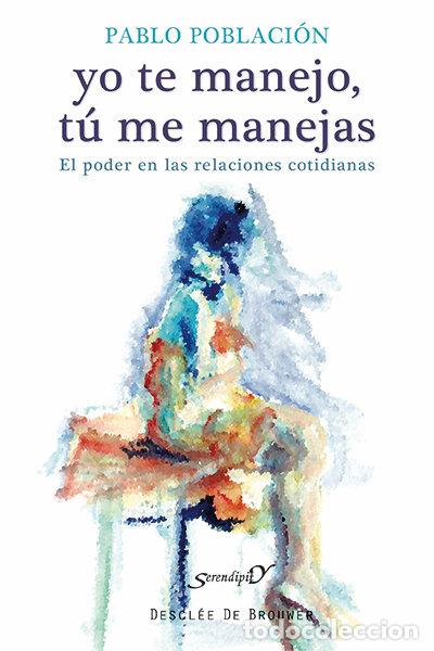 Livres: YO TE MANEJO, TU ME MANEJAS - POBLACION KNAPPE, PABLO