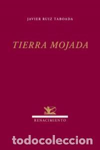 Libri: TIERRA MOJADA - RUIZ TABOADA, JAVIER