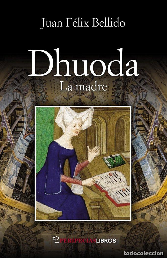 Libri: DHUODA LA MADRE - BELLIDO BELLO, JUAN FELIX