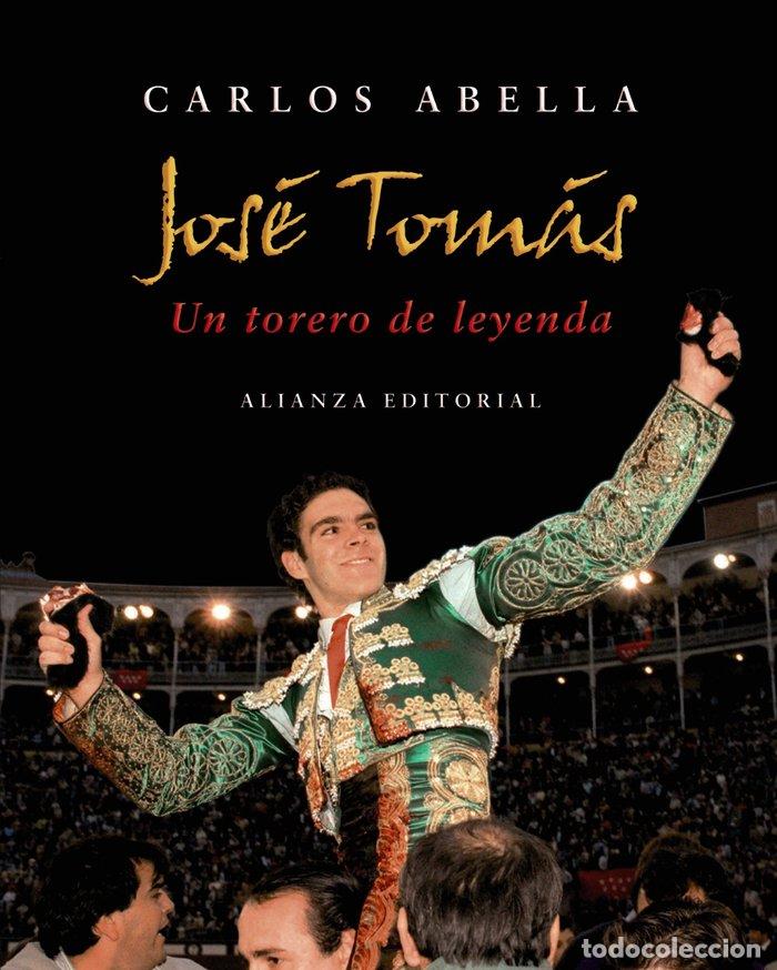 Libri: JOSE TOMAS UN TORERO DE LEYENDA - ABELLA, CARLOS