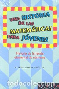 Libros: UNA HISTORIA DE LAS MATEMATICAS PARA JOVENES - MORENO CASTILLO, RICARDO