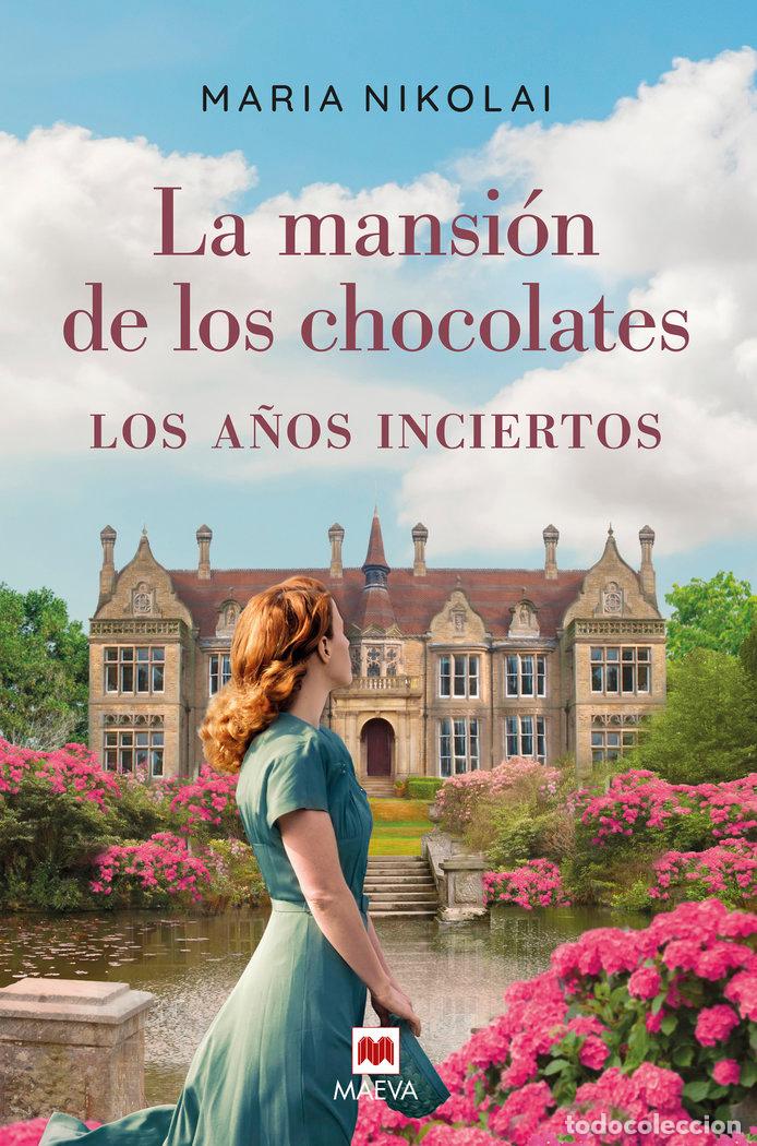 Libros: LA MANSION DE LOS CHOCOLATES LOS A&Ntilde;OS INCIERTOS - NIKOLAI, MARIA
