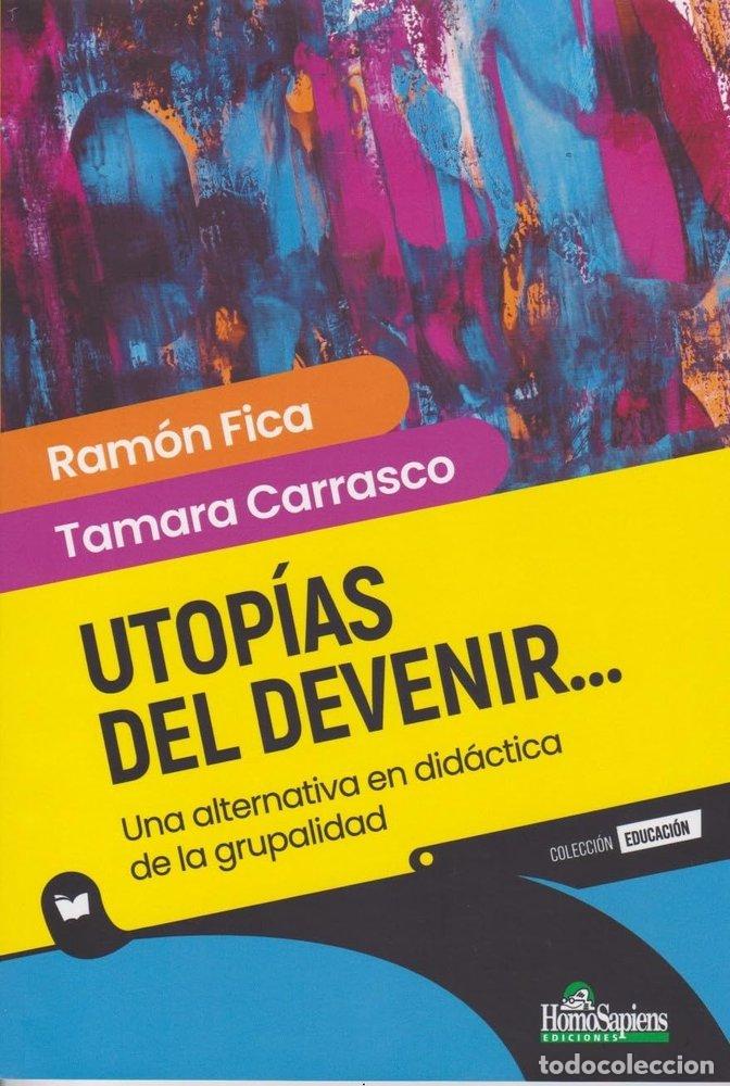 Libros: UTOPIAS DEL DEVENIR UNA ALTERNATIVA EN DIDACTICA DE LA GRUP - RAMON FICA
