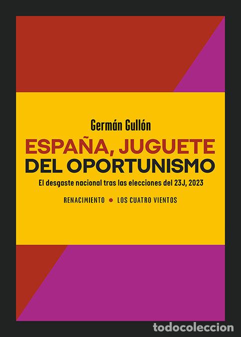 Libros: ESPA&Ntilde;A JUGUETE DEL OPORTUNISMO - GULLON, GERMAN
