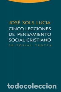 Libros: CINCO LECCIONES DE PENSAMIENTO SOCIAL CRISTIANO - SOLS LUCIA, JOSE