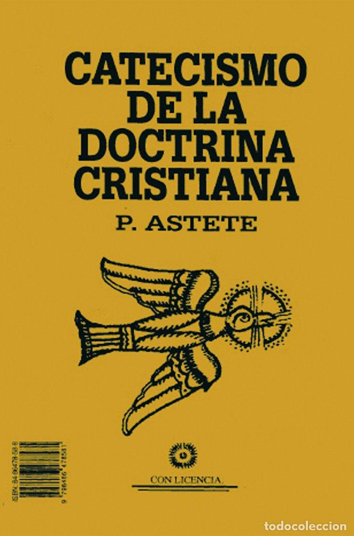 Libros: CATECISMO DE LA DOCTRINA CRISTIANA - ASTETE, PADRE