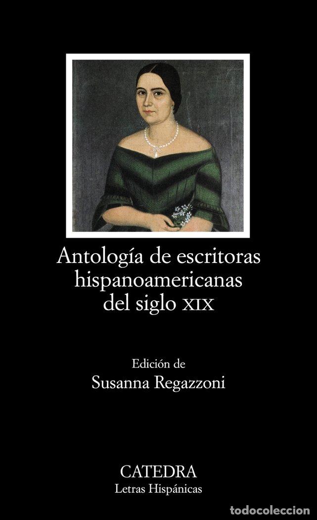 Libros: ANTOLOGIA DE ESCRITORAS HISPANOAMERICANAS DEL SIGLO XIX - AA.VV