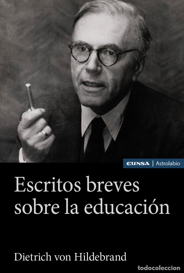 Libros: ESCRITOS BREVES SOBRE LA EDUCACION - VON HILDEBRAND, DIETRICH
