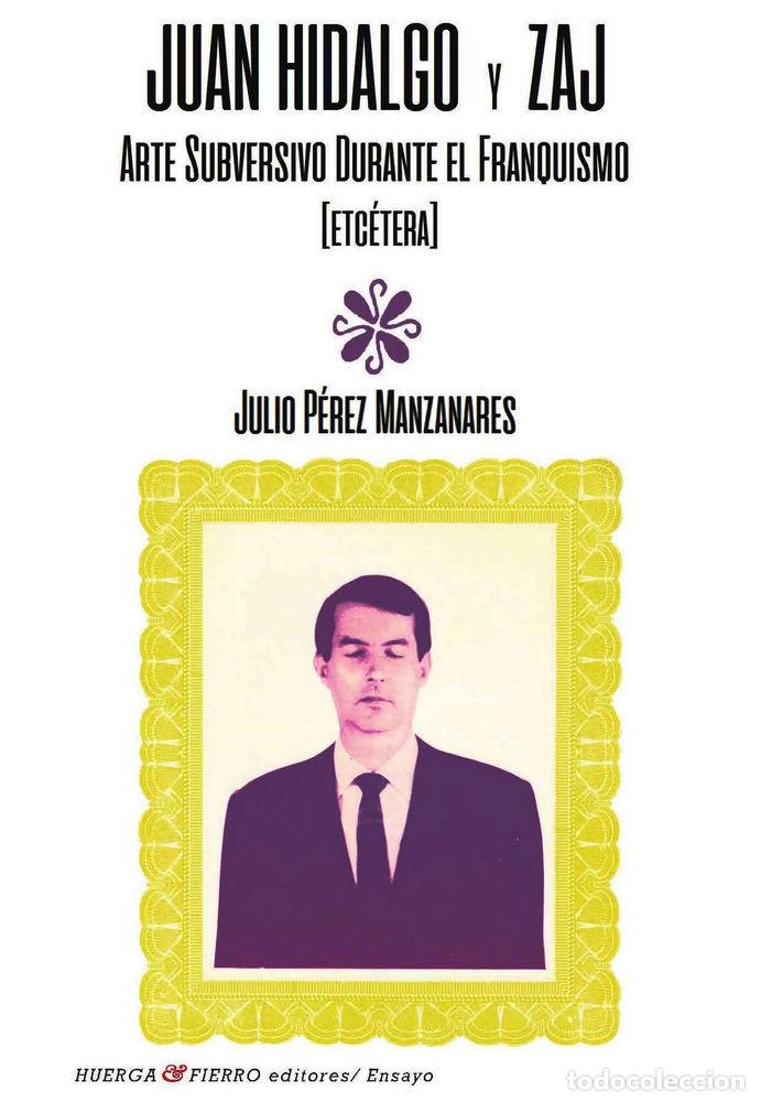 Libros: JUAN HIDALGO Y ZAJ - PEREZ MANZANARES, JULIO