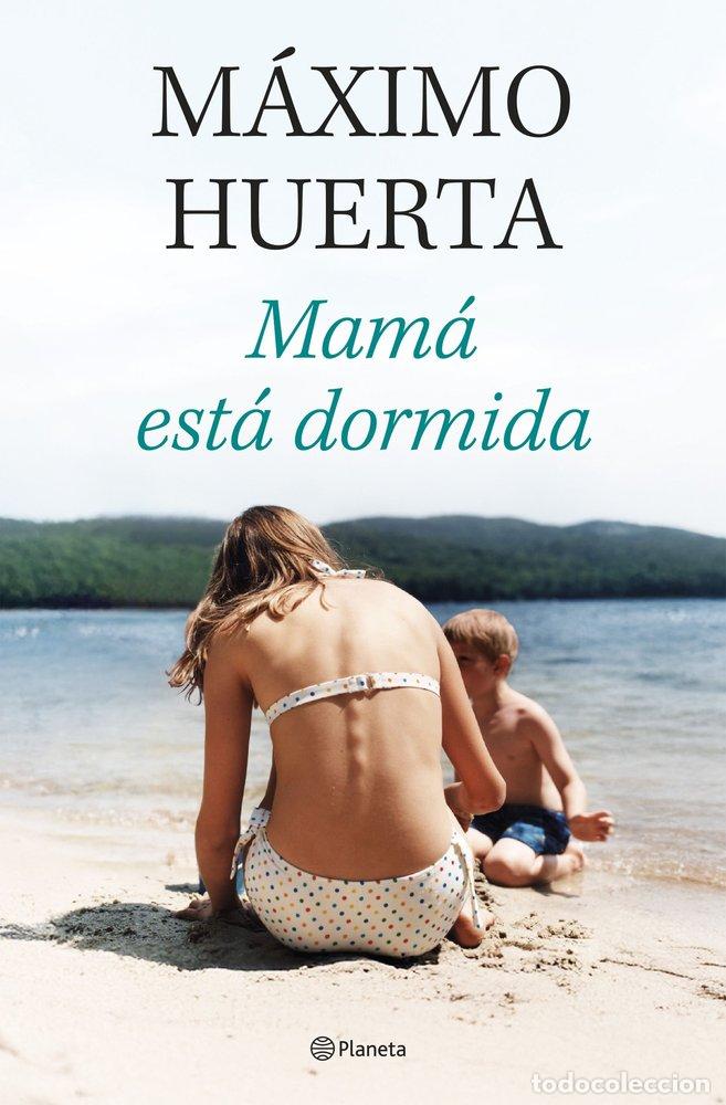 Libros: MAMA ESTA DORMIDA - HUERTA MAXIMO