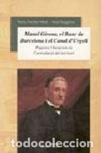 Libros: MANUEL GIRONA, EL BANC DE BARCELONA I EL CANAL D'URGELL - JUNQUERAS, ORIOL