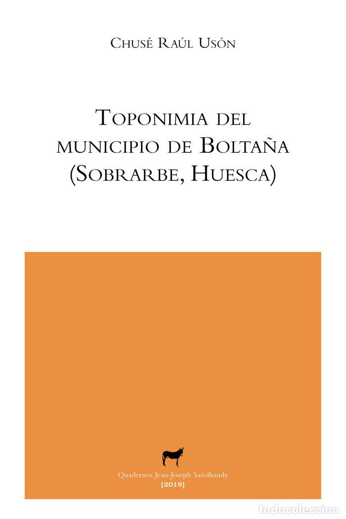 Libri: TOPONIMIA DEL MUNICIPIO DE BOLTA&Ntilde;A SOBRARBE HUESCA - USON SERRANO, CHUSE RAUL
