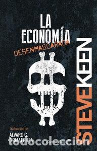 Libri: ECONOMIA DESENMASCARADA,LA - KEEN, STEVE