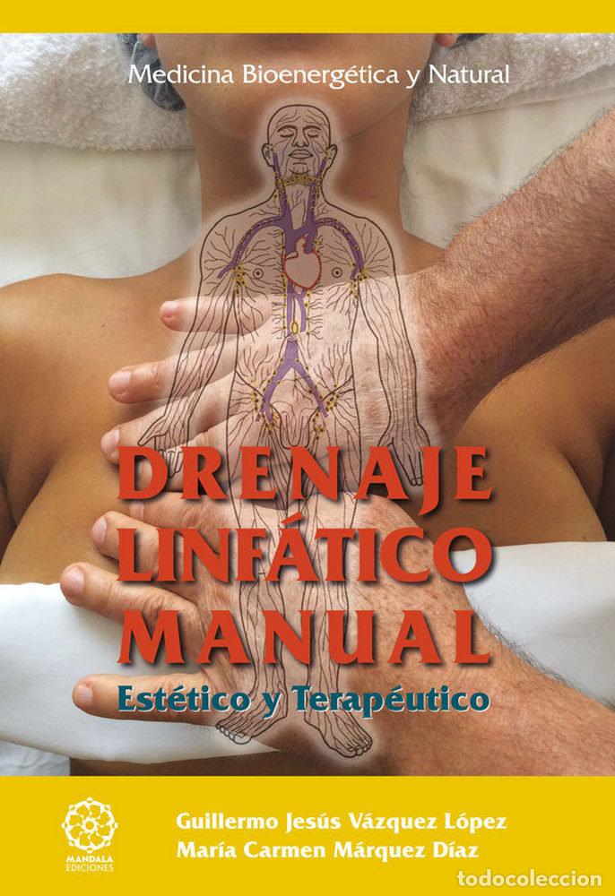 Libri: DRENAJE LINFATICO MANUAL &rdquo;ESTETICO Y TERAPEUTICO&rdquo; - VAZQUEZ LOPEZ, GUILLERMO JESUS