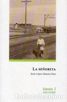 Libros: LA SE&Ntilde;ORITA - LOPEZ-MAESTRE RUIZ, JESUS