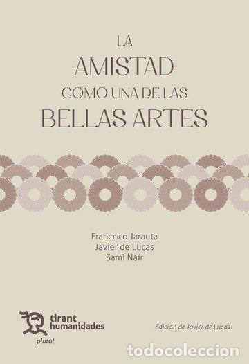 Livros: AMISTAD COMO UNA DE LAS BELLAS ARTES,LA - AA.VV