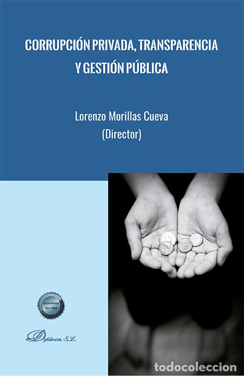 Libros: CORRUPCION PRIVADA TRANSPARENCIA Y GESTION PUBLICA - MORILLAS CUEVA, LORENZO