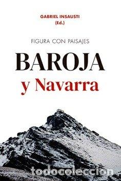 Libri: FIGURA CON PAISAJES BAROJA Y NAVARRA - INSAUSTI HERRERO VELARDE, GABRIEL