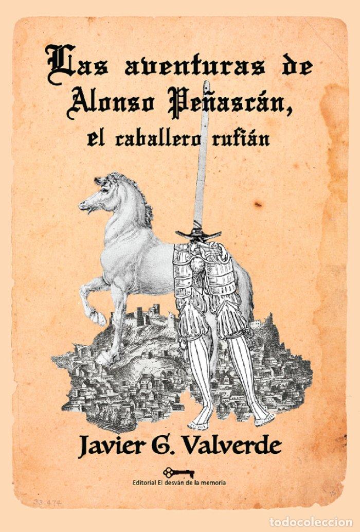 Libros: LAS AVENTURAS DE ALONSO PE&Ntilde;ASCAN, EL CABALLERO RUFIAN - GARCIA VALVERDE, JAVIER