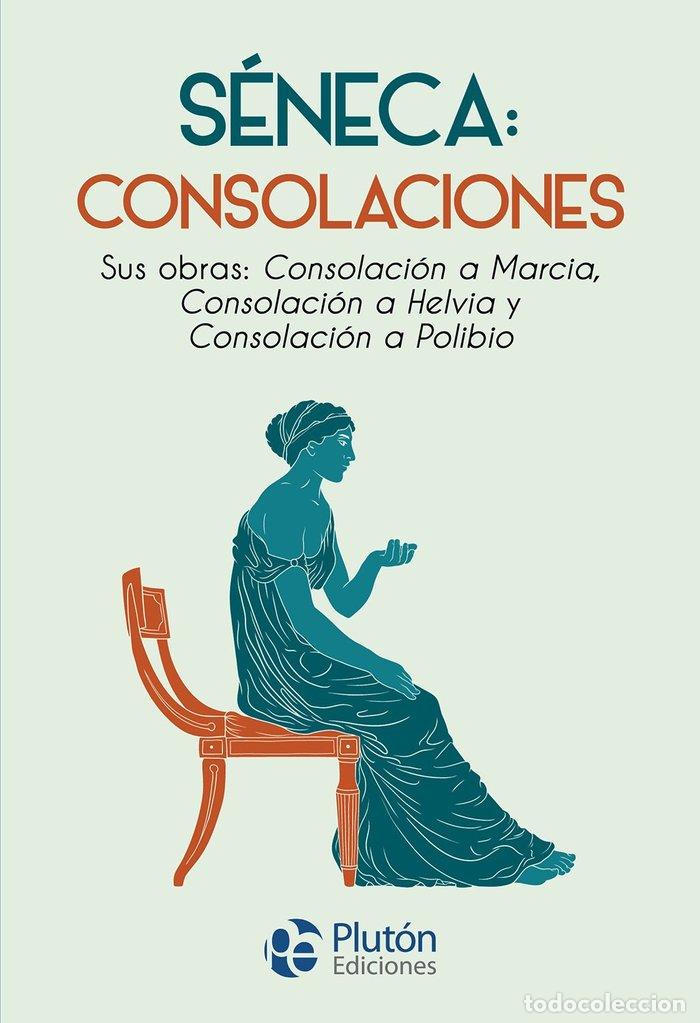 Libros: SENECA CONSOLACIONES - LUCIO ANNEO SENECA