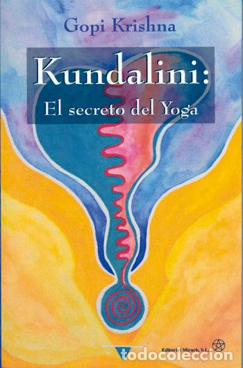 B&uuml;cher: KUNDALINI EL SECRETO DEL YOGA - GOPI KRISHNA