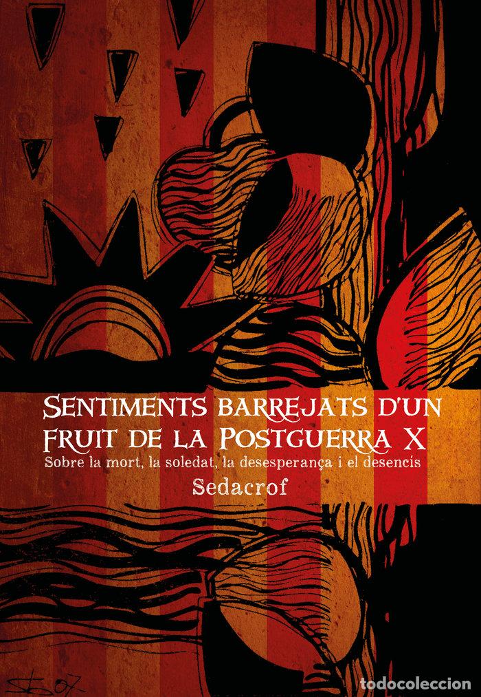 Livres: SENTIMENTS BARREJATS DUN FRUIT DE LA POSTGUERRA X - FORCADES I VIVES, FRANCESC