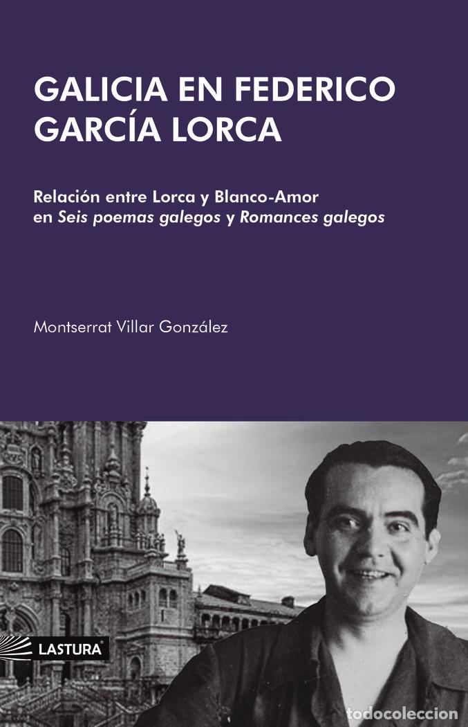 books: GALICIA EN FEDERICO GARCIA LORCA - VILLAR GONZALEZ, MONTSERRAT