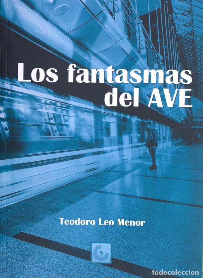 books: LOS FANTASMAS DEL AVE - LEO MENOR, TEODORO