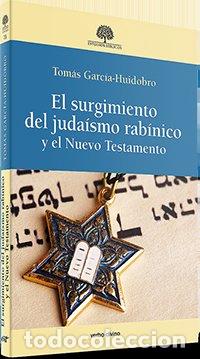 Libros: EL SURGIMIENTO DEL JUDAISMO RABINICO Y EL NUEVO TESTAMENTO - GARCIA-HUIDOBRO RIVAS, TOMAS