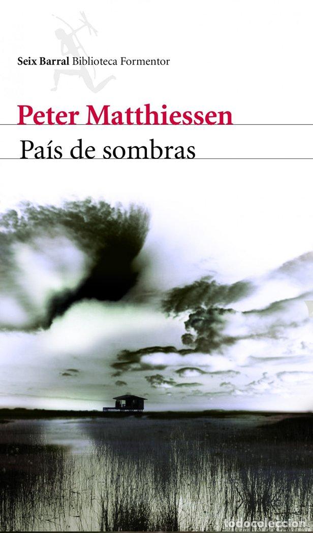 Libros: PAIS DE SOMBRAS - MATTHIESEN, PETER