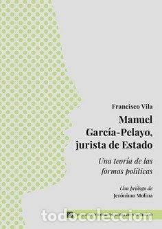 Libros: MANUEL GARCIA-PELAYO JURISTA DE ESTADO - VILA CONDE, FRANCISCO