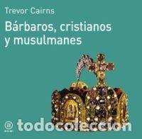 Livros: BARBAROS CRISTIANOS HMJ - CAIRNS, TREVOR