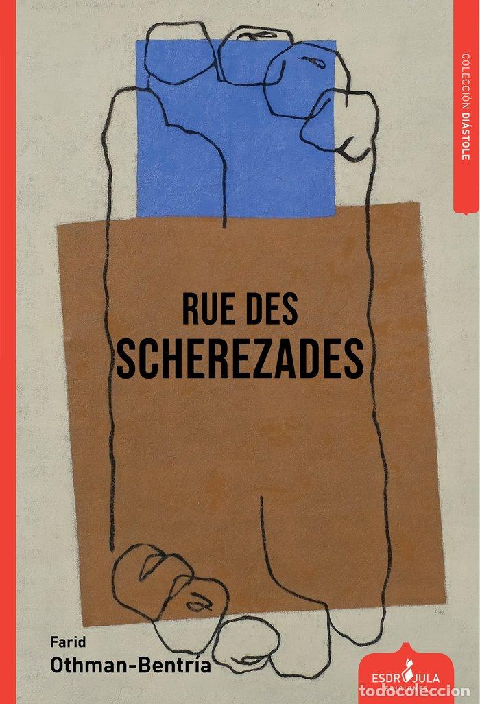 Libri: RUE DES SCHEREZADES - OTHMAN BENTRIA RAMOS, FARID