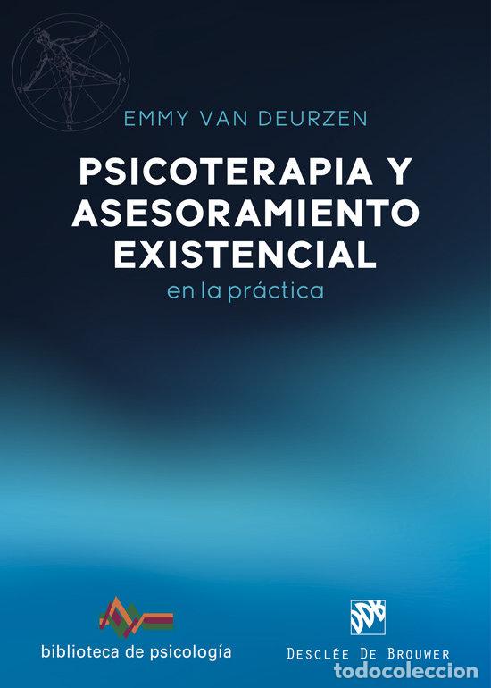 Libri: PSICOTERAPIA Y ASESORAMIENTO EXISTENCIAL EN LA PRACTICA - EMMY VAN DEURZEN