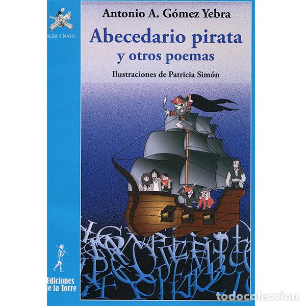 Libros: ABECEDARIO PIRATA Y OTROS POEMAS - GOMEZ YEBRA, ANTONIO AGUSTIN