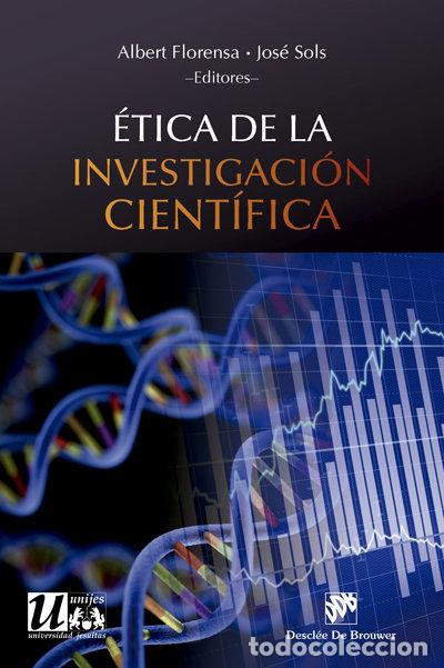 Libros: ETICA DE LA INVESTIGACION CIENTIFICA - FLORENSA, ALBERT
