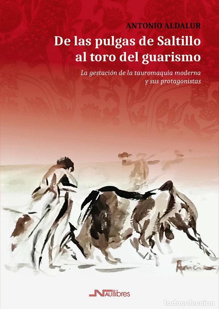 Libros: DE LAS PULGAS DE SALTILLO AL TORO DEL GUARISMO - ALDALUR ALDALUR, ANTONIO